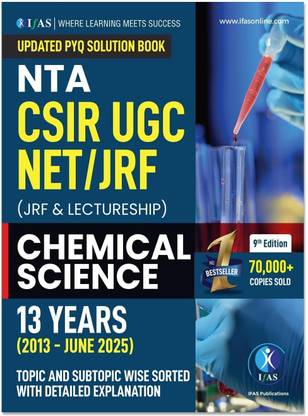 CSIR NET Chemical Science - 2025 | 13 Years Chapterwise Solved Papers (2013 – June 2025) | Topicwise & Chapterwise PYQs with Detailed Solutions |NTA CSIR UGC NET, GATE, SET Chemistry Preparation Book | IFAS Publications
