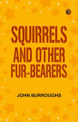 Squirrels and Other Fur-Bearers