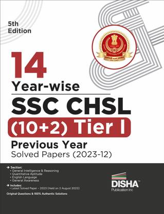13 Year-Wise Ssc - Chsl (10+2) Tier I Previous Year Solved Papers (2023 - 12)| Combined Higher Secondary Level | Staff Selection Commission | Pyq | Mock Test