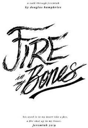 Fire in My Bones: A Walk Through Jeremiah