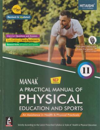 MANAK A PRACTICAL MANUAL OF PHYSICAL EDUCATION AND SPORTS 11