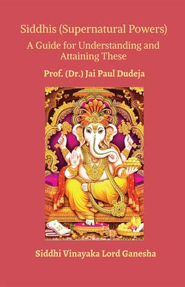 Siddhis (Supernatural Powers)  - A Guide for Understanding and Attaining These