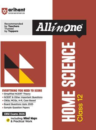 Arihant All in One Home Science Class 12 for CBSE Exams 2026 |Simplified NCERT Theory, CBQs, MCQs, Board Questions Upto 2025, Sample Question Papers, Mind Maps and Practical Work