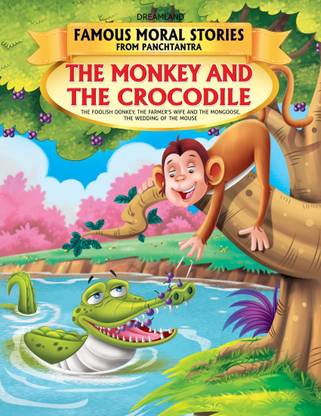 The Foolish Crocodile - The Monkey and The Crocodile Story Book for Kids Ages 4-8 | Famous Moral Stories from Panchatantra with Colourful Illustrations | Early Learning Picture Book