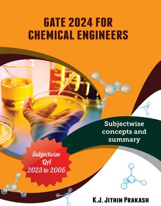GATE Exam Collection for 2024 - Subjectwise Solved 18 Years of Question Papers and detailed Objective type Answers from 2005 till 2023, Chemical Engineering