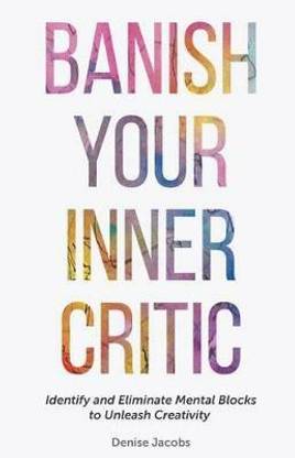 Banish Your Inner Critic