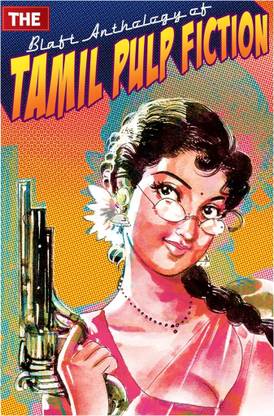 The Blaft Anthology of Tamil Pulp Fiction (Volume 1)