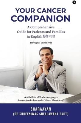 Your Cancer Companion  - A Comprehensive Guide for Patients and Families in English हिंदी मराठी