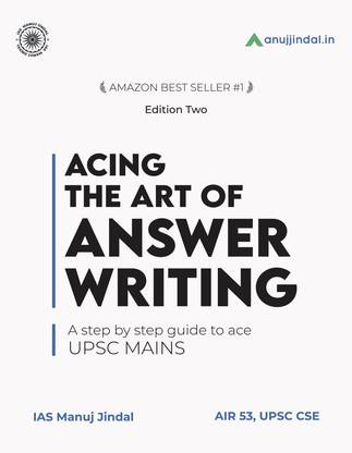 Acing the Art of Answer Writing A Step by Step Guide to Ace UPSC Mains