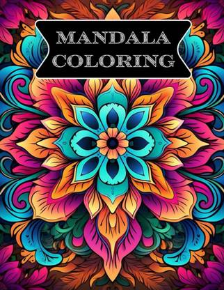 Mandala Art Colouring Book for Adults | Coloring, Drawing, Painting and Practice Books with Tear Out Sheets | DIY Acitvity and Advanced Colouring Book for Relaxation - Book