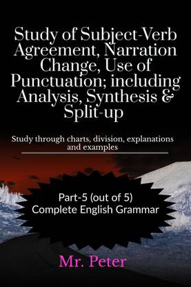 Study of Subject-Verb Agreement, Narration Change, Use of Punctuation; including Analysis, Synthesis &amp;amp; Split-up
