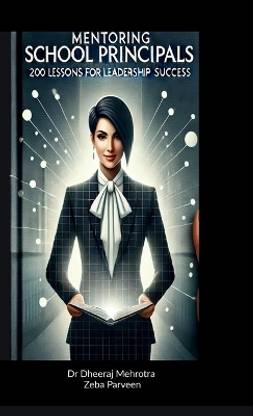 Mentoring School Principals: 200 Lessons for Leadership Success