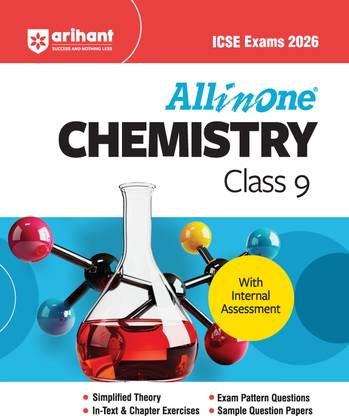 Arihant All in one Chemistry Class 9 for ICSE Exams 2026 With Simplified Theory, Topic & Chapter Exercises, Exam Pattern Questions, Sample Question Papers, Internal Assessment