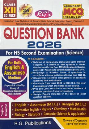 RG question bank for class 12 science stream both English and Assamese medium new edition  - 1.	AHSEC Class 12 Science Guide 2026 	2.	Assam HS 2nd Year Science Solved Question Bank 	3.	R.G.’s Science Question Bank 2026 for Class XII 	4.	2026 HS Final Science Exam Preparation Book 	5.	Assam Board Class 12 Science MCQ & Subjective Guide 	6.	Comprehensive Question Bank for Class 12 Science – Assam Board 	7.	HS 2nd Year Science Practice Book (2026 Edition) 	8.	AHSEC Class XII Science All-in-One Question Bank 	9.	Science Stream Final Exam Guide 2026 – Assam Board 	10.	Complete Science Exam Companion – Class 12 Assam Board