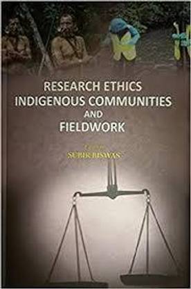RESEARCH ETHICS INDIGENOUS COMMUNITIES AND FIELDWORK