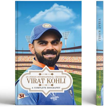 Virat Kohli : A Complete Biography | An Indian International Crickter