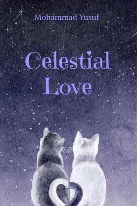 Celestial Love  - A Love That's Out of This World