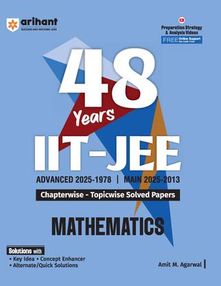 Arihant 48 Years IIT JEE Mathematics Solved Papers 2025-1978 | Chapterwise and Topicwise PYQs for JEE Main and Advanced | Key Concepts, Quick Solutions & Concept Enhancer | Exam Preparation Guide