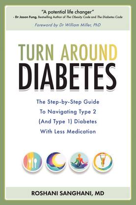 Turn around Diabetes  - The Step-by-Step Guide to Navigate Type 2 (and Type 1) Diabetes with Less Medication