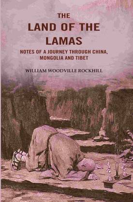 The Land of the Lamas: Notes of a Journey through China, Mongolia and Tibet [Hardcover]