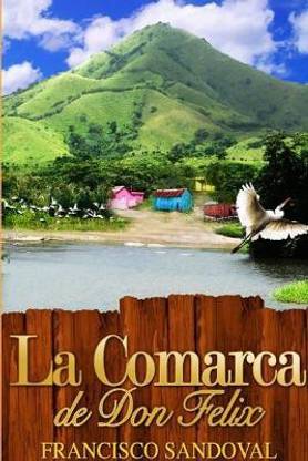 La Comarca De Don Felix