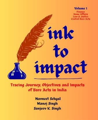Ink to Impact : Tracing Journey, Objectives and Impacts of Bare Acts in India (2-Volume Set)