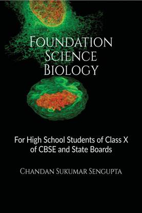 Foundation Science Biology  - For High School Students of Class X of CBSE and State Boards