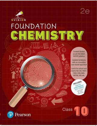 Pearson Nvision Foundation'2025 Chemistry Class 10, | Content Revised As Per the Latest NCERT Syllabus | Useful for School and Exams Like JEE, NEET, NSO, IOM, IMO, NSTSE, IOS | Includes Digital Assessment & Exam Preparation Strategy, Motivational Video's | 2nd Edition