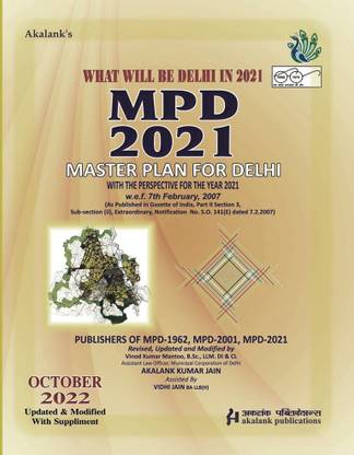 MASTER PLAN FOR DELHI 2021 WITH THE PERSPECTIVE FOR THE YEAR 2021 MPD 2021 What Will Be Delhi in 2021