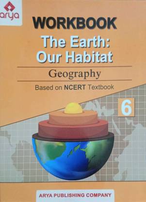 WORKBOOK THE EARTH: OUR HABITAT GEOGRAPHY CLASS-6