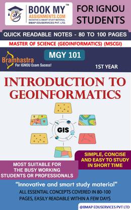 IGNOU MGY 101 Introduction to Geoinformatics Quick Readable Notes | Important Topic-wise Conceptual Notes | Master of Science (Geoinformatics) (MSCGI)