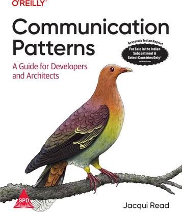 Communication Patterns: A Guide for Developers and Architects (Grayscale Indian Edition)