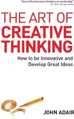 The Art of Creative Thinking