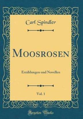 Moosrosen, Vol. 1