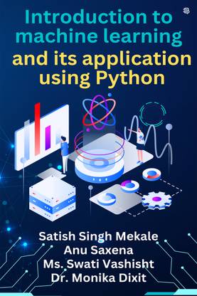 Introduction To Machine Learning And Its Application Using Python