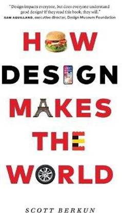 How Design Makes the World