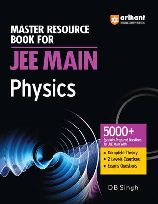 (OldEditon)Arihant
MasterResourceSeriesPhysicsforJEEMain Seventeenth Edition