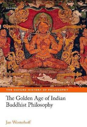 The Golden Age of Indian Buddhist Philosophy