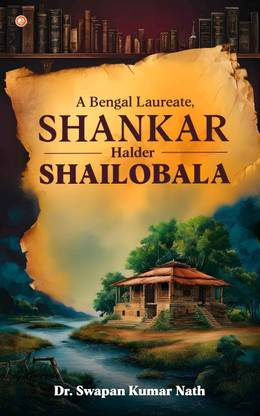 A Bengal Laureate, Shankar Halder Shailobala