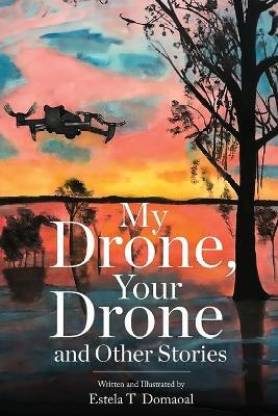 My Drone, Your Drone and Other Stories (Full Colour)