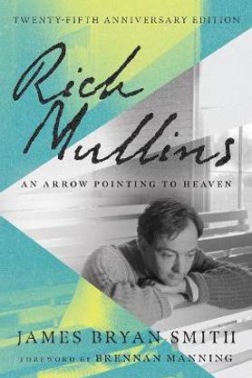 Rich Mullins - An Arrow Pointing to Heaven