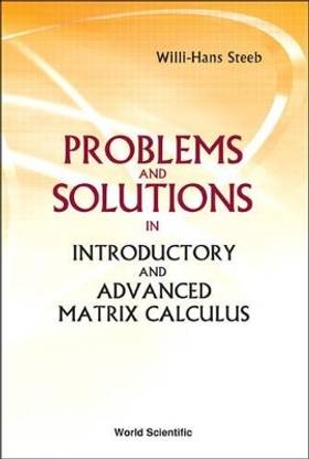 Problems And Solutions In Introductory And Advanced Matrix Calculus