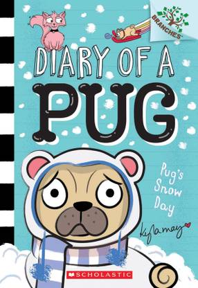 Diary Of A Pug #02: Pugs Snow Day (A Branches Book)