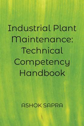 Industrial Plant Maintenance: Technical Competency Handbook