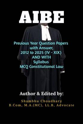 AIBE Examination  - Previous Year Question Papers with Answer, 2012 to 2023 (IV - XVII) WITH Syllabus & MCQ Constitutional Law