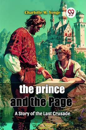 The Prince and the Page a Story of the Last Crusade