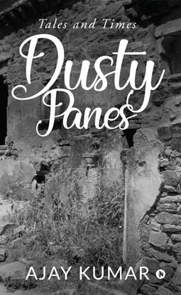 Dusty Panes : Tales and Times