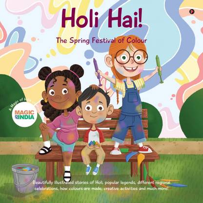 Holi Hai - The Spring Festival of Colour