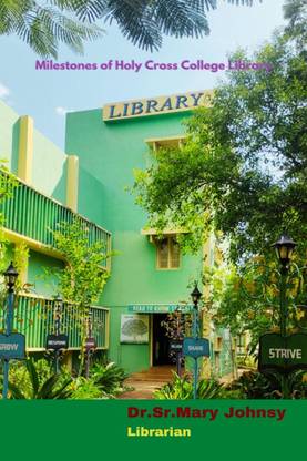 MILESTONES OF HOLY CROSS COLLEGE LIBRARY