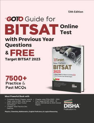 Goto Guide for Bitsat Online Test with Previous Year Questions & Free Target New Pattern Bitsat 2023 (10 Mock Tests & 2022 Previous Year Soved Paper) 13th Edition Physics, Chemistry, Mathematics, English & Logical Reasoning Chapter-Wise Pyqs
